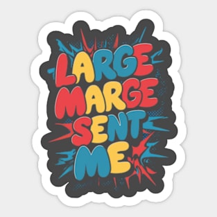 Large Marge Sent Me Sticker